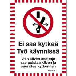 Suomen Turvakauppa Merkintäkilpi "Ei saa kytkeä työ käynnissä", 15x20cm Discount