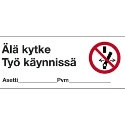 Merkintäkilpi "Älä kytke työ käynnissä", 30x12cm - Suomen Turvakauppa Outlet