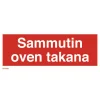 Merkintäkilpi "Sammutin oven takana", 20x8cm, jälkivalaiseva - Suomen Turvakauppa